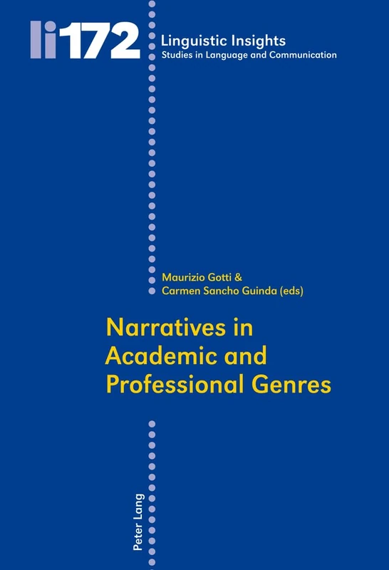 Narratives in Academic and Professional Genres: 172 (Linguistic Insights: Studies in Language and Communication)