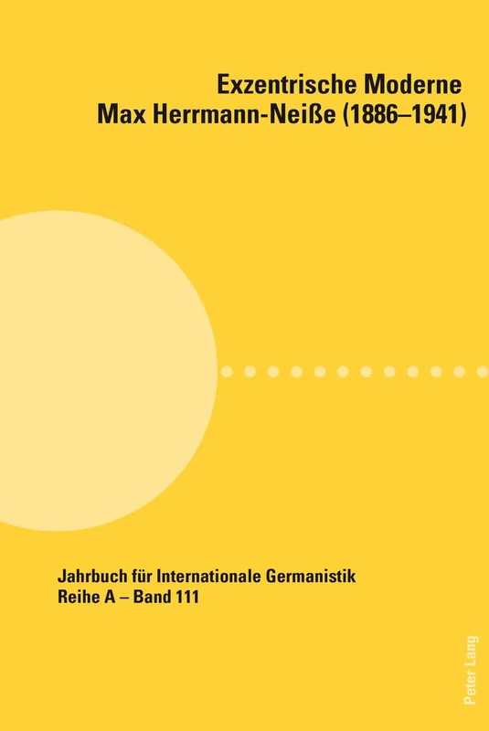 Exzentrische Moderne: Max Herrmann-Neiße (1886-1941): 111 (Jahrbuch Für Internationale Germanistik - Reihe a) - Image 1