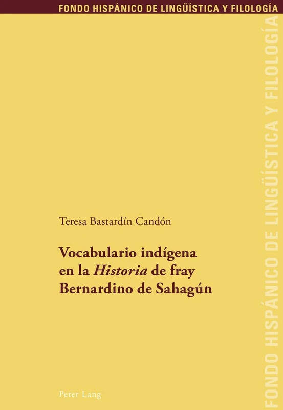 Vocabulario Indaigena En La Historia De Fray Bernardino De Sahagaun: 16 (Fondo Hispánico de Lingueística y Filología) - Image 1