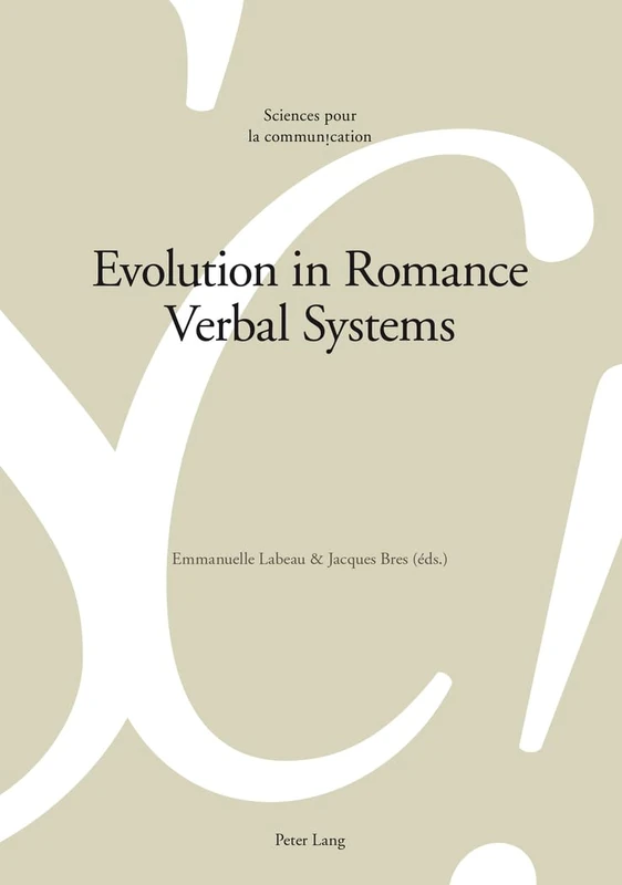 Evolution in Romance Verbal Systems: 108 (Sciences Pour La Communication)