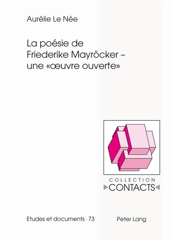 La Poésie de Friederike Mayroecker - Une « Oeuvre Ouverte »: 73 (Contacts)