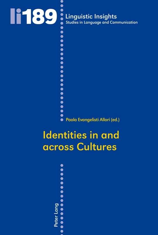 Identities in and across Cultures: 189 (Linguistic Insights: Studies in Language and Communication)