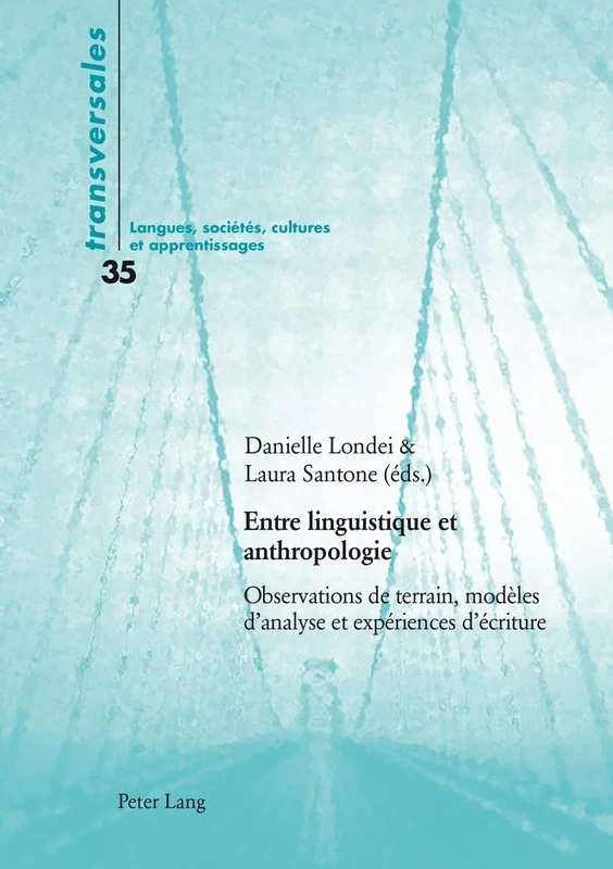 Entre linguistique et anthropologie: Observations de Terrain, Modèles d'Analyse Et Expériences d'Écriture: 35 (Transversales) - Image 1
