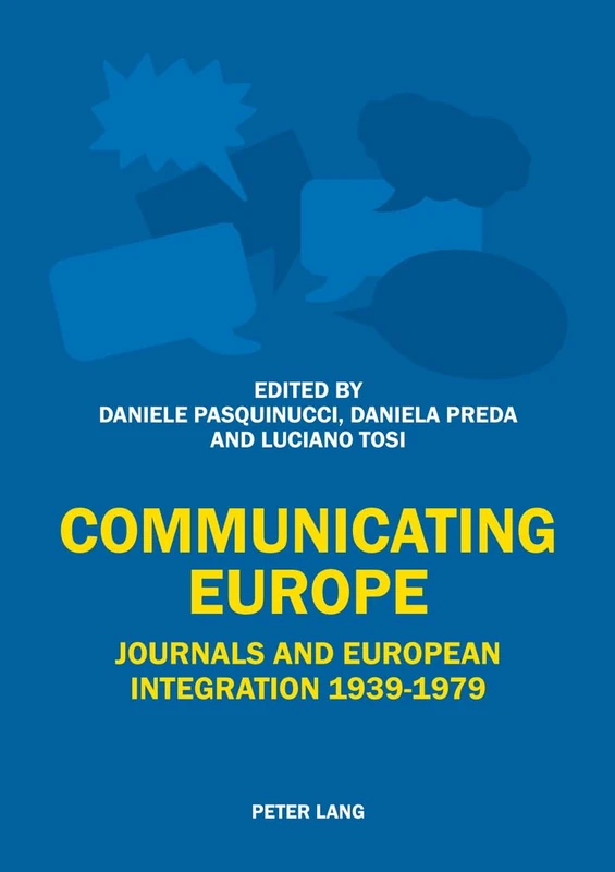 Communicating Europe: Journals and European Integration 1939–1979