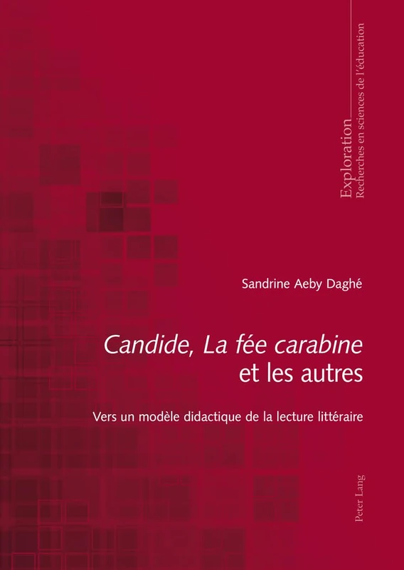 Candide, La fée carabine et les autres: Vers un modèle didactique de la lecture littéraire: 163 (Exploration)