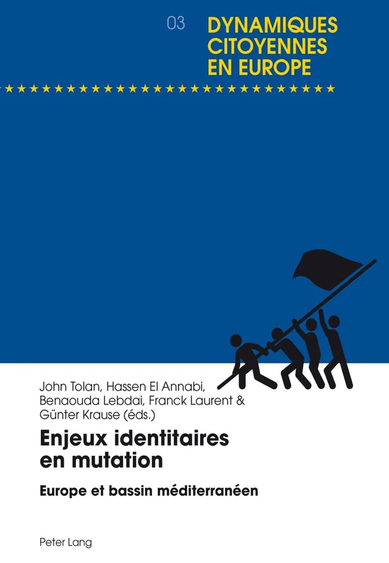 Enjeux identitaires en mutation: Europe Et Bassin Méditerranéen: 3 (Dynamiques Citoyennes En Europe / Citizenship Dynamics in Eu)