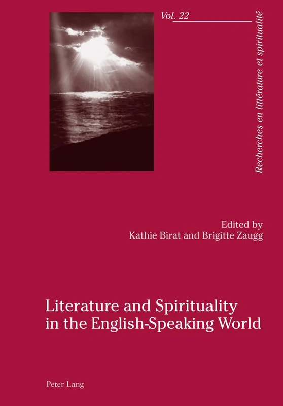 Literature and Spirituality in the English-Speaking World: 22 (Recherches en littérature et spiritualité)