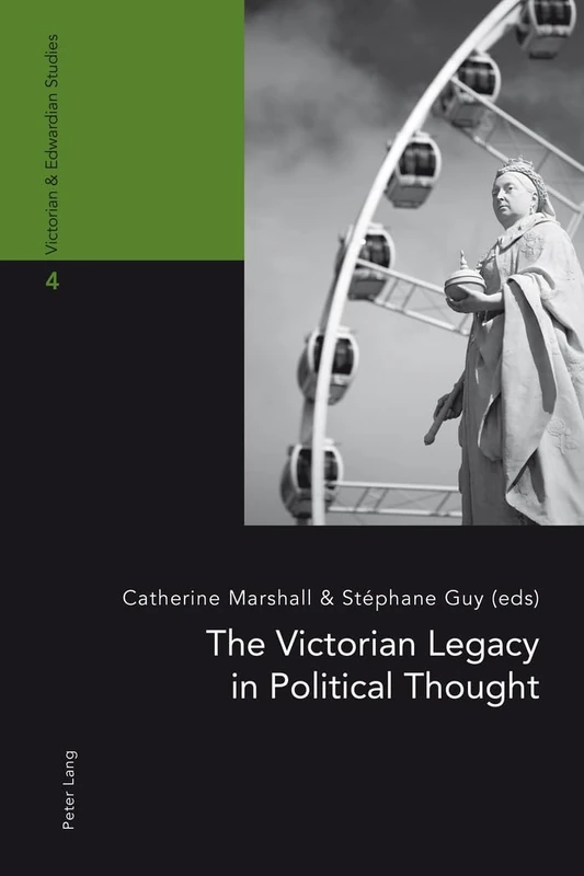 The Victorian Legacy in Political Thought: 4 (Victorian and Edwardian Studies)