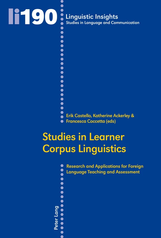 Studies in Learner Corpus Linguistics: Research and Applications for Foreign Language Teaching and Assessment: 190 (Linguistic Insights: Studies in Language and Communication)