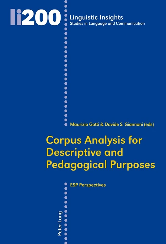Corpus Analysis for Descriptive and Pedagogical Purposes: ESP Perspectives: 200 (Linguistic Insights: Studies in Language and Communication)
