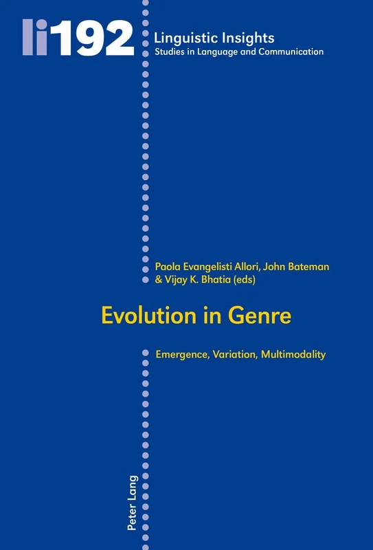 Evolution in Genre: Emergence, Variation, Multimodality: 192 (Linguistic Insights: Studies in Language and Communication)