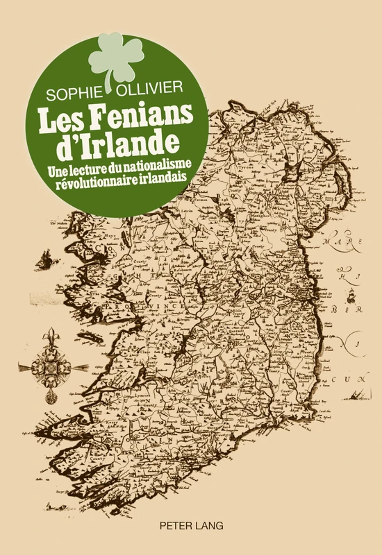 Les Fenians d'Irlande: Une Lecture Du Nationalisme Révolutionnaire Irlandais