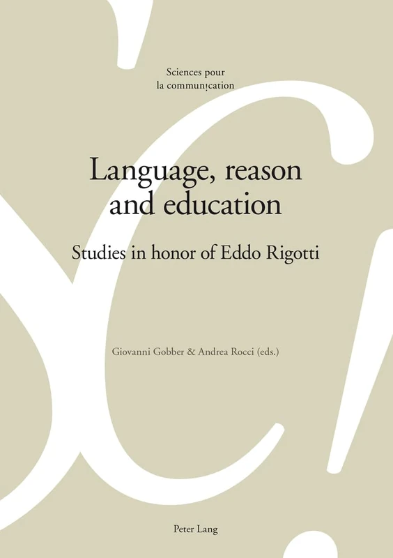 Language, reason and education: Studies in honor of Eddo Rigotti: 113 (Sciences Pour La Communication)