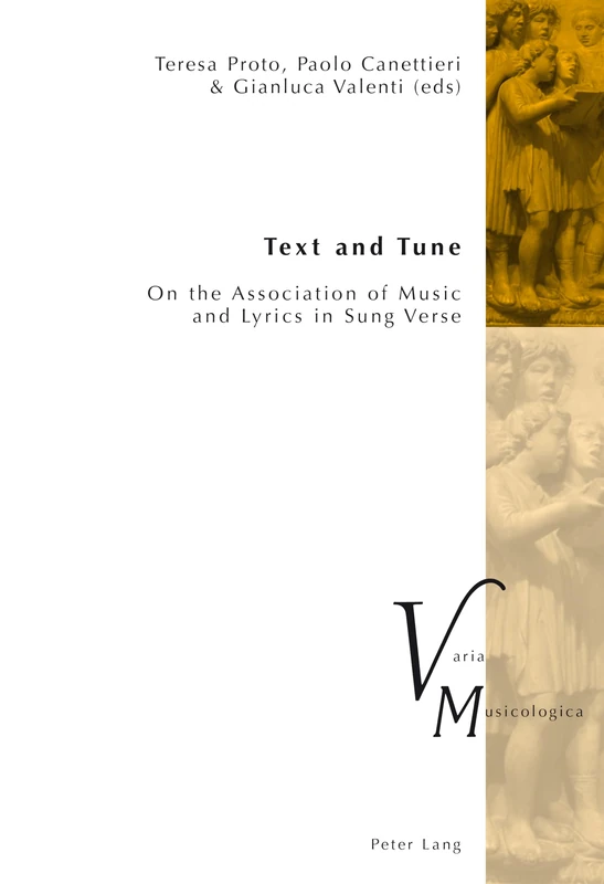 Text and Tune: On the Association of Music and Lyrics in Sung Verse: 21 (Varia Musicologica)