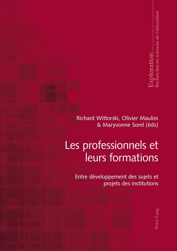 Les professionnels et leurs formations: Entre développement des sujets et projets des institutions: 165 (Exploration)