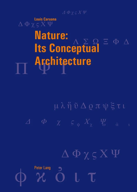 Nature: Its Conceptual Architecture: 49 (Berner Reihe Philosophischer Studien)