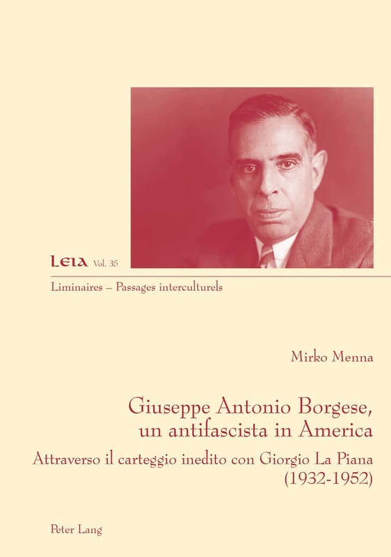 Giuseppe Antonio Borgese, un antifascista in America: Attraverso il carteggio inedito con Giorgio La Piana (1932-1925): 35 (Liminaires - Passages Interculturels) - Image 1