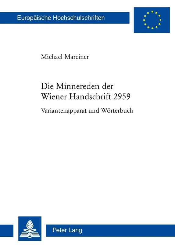 Die Minnereden der Wiener Handschrift 2959: Variantenapparat und Woerterbuch: 2044 (Europäische Hochschulschriften / European University Studies / Publications Universitaires Européenn) - Image 1