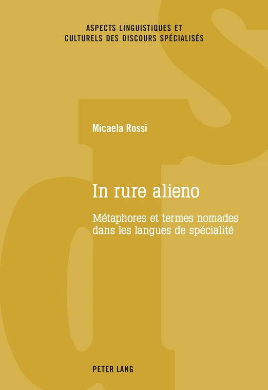 In rure alieno: Métaphores et termes nomades dans les langues de spécialité: 1 (Aspects Linguistiques Et Culturels Des Discours Spécialisés)