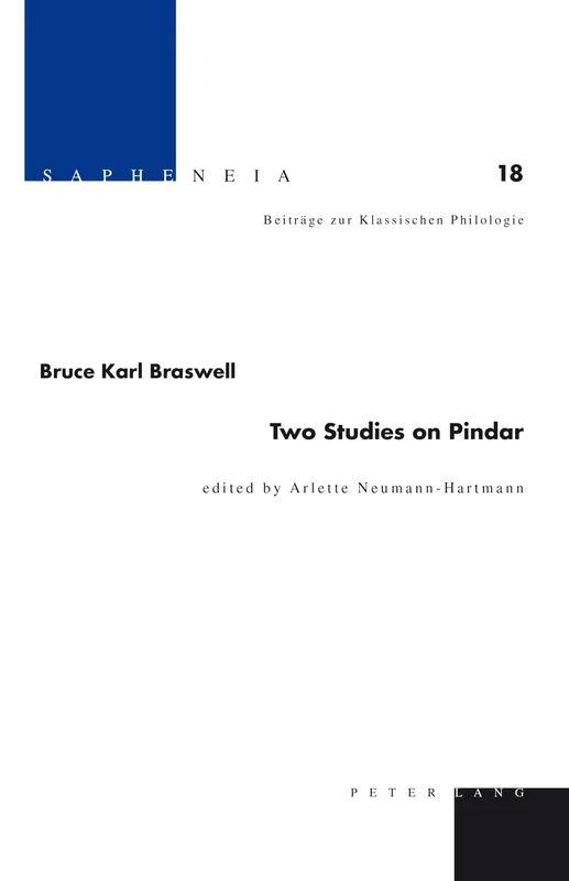 Two Studies on Pindar: edited by Arlette Neumann-Hartmann: 18 (Sapheneia: Beitraege zur klassischen Philologie / Contributions à la philologie classique / Contributions to Classical Philology)