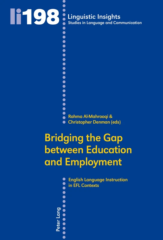 Bridging the Gap between Education and Employment: English Language Instruction in EFL Contexts: 198 (Linguistic Insights: Studies in Language and Communication)
