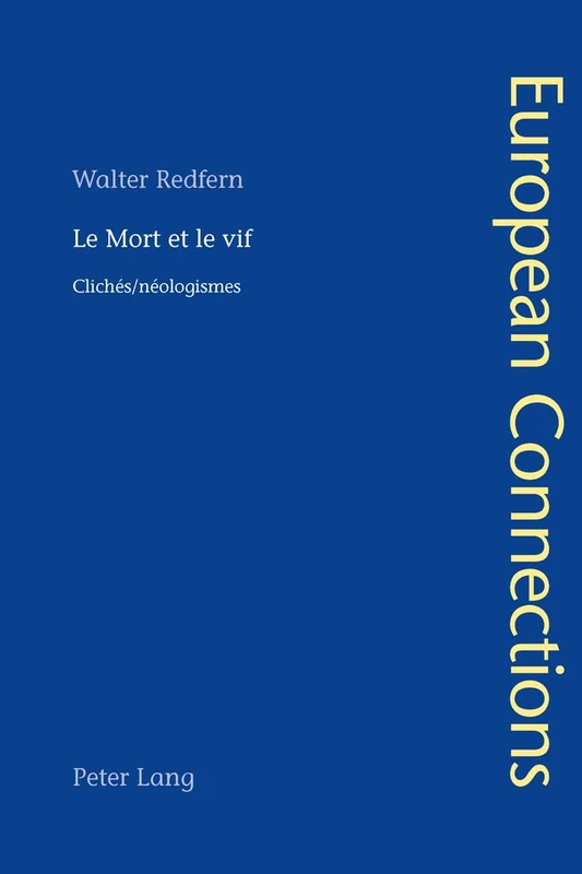 Le Mort Et Le Vif: Clichaes/Naeologismes: 36 (European Connections)