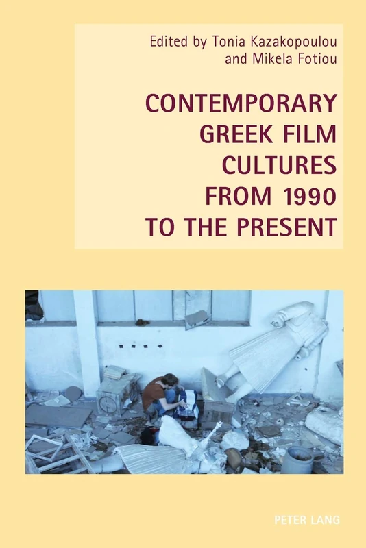 Contemporary Greek Film Cultures from 1990 to the Present: 21 (New Studies in European Cinema)