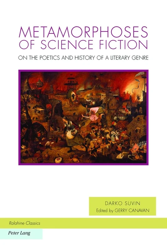 Metamorphoses of Science Fiction: On the Poetics and History of a Literary Genre: 18 (Ralahine Utopian Studies)