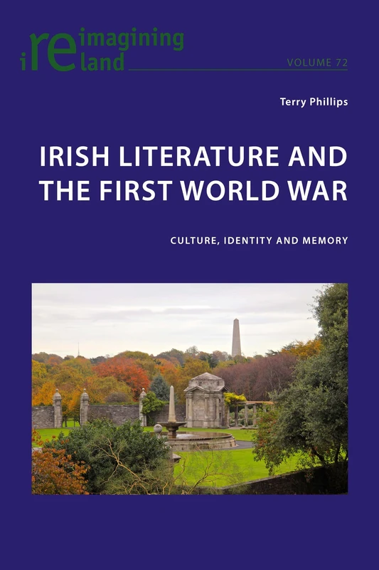 Irish Literature and the First World War: Culture, Identity and Memory: 72 (Reimagining Ireland)