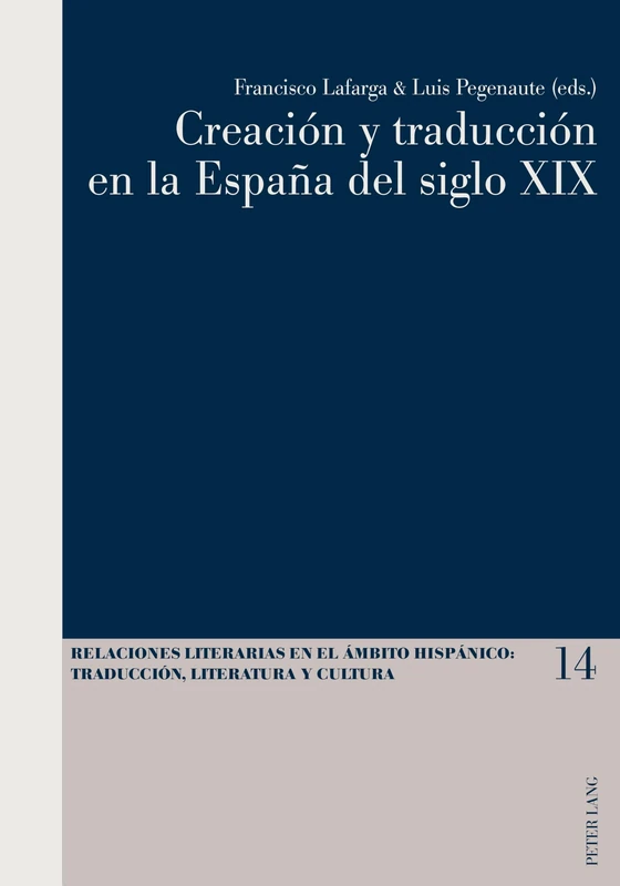 Creación y traducción en la España del siglo XIX: 14 (Relaciones Literarias en el Ámbito Hispánico)
