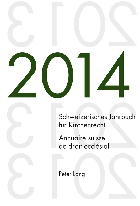Schweizerisches Jahrbuch Fuer Kirchenrecht. Bd. 19 (2014) / Annuaire Suisse de Droit Ecclésial. Vol. 19 (2014): Herausgegeben Im Auftrag Der ... Jahrbuch Fuer Kirchenrecht / Annuaire Suisse)