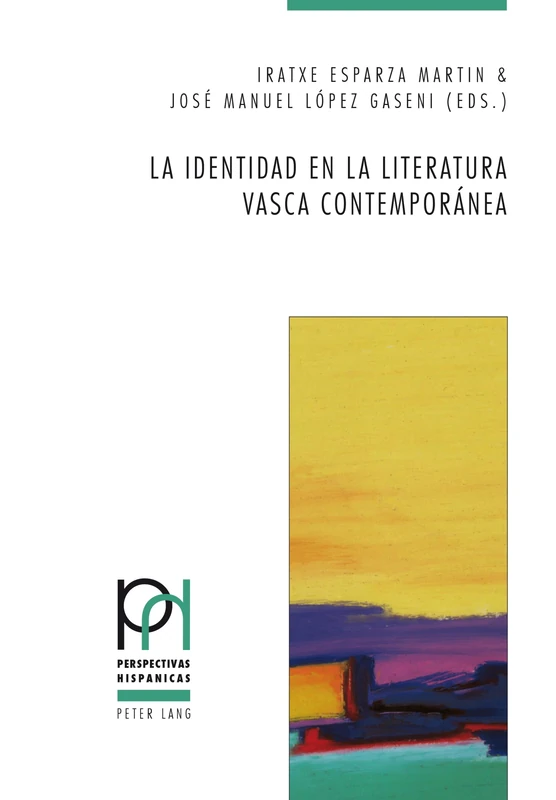 La identidad en la literatura vasca contemporánea: 40 (Perspectivas Hispánicas)