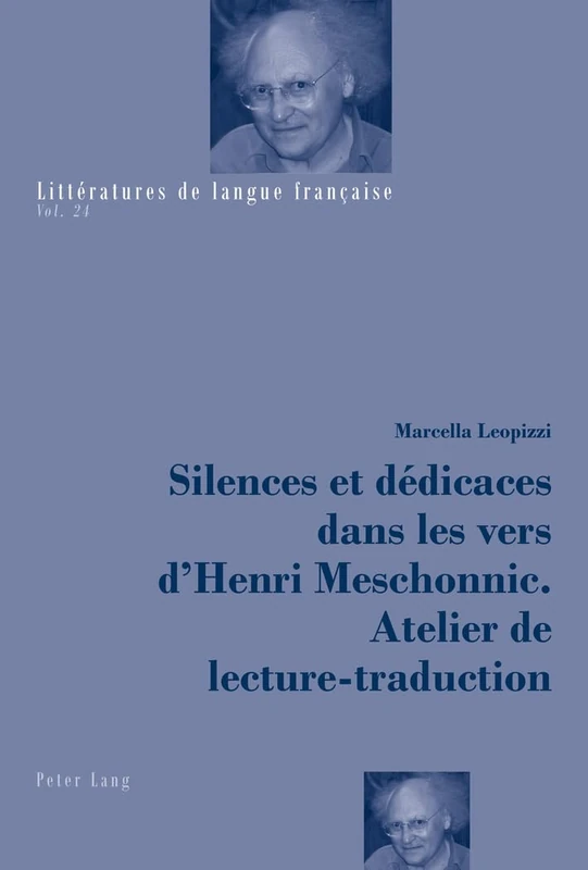 Silences et dédicaces dans les vers d'Henri Meschonnic. Atelier de lecture-traduction: 24 (Littératures de Langue Française)