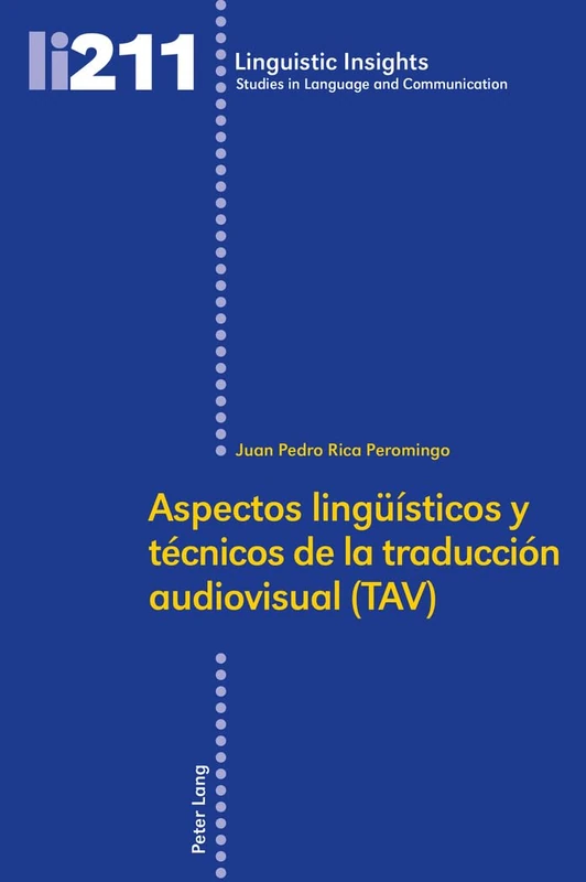 Aspectos Lingeuaisticos y Taecnicos De La Traducciaon Audiovisual (TAV): 211 (Linguistic Insights)