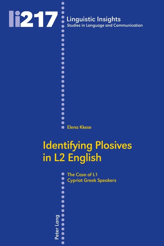 Identifying Plosives in L2 English: The Case of L1 Cypriot Greek Speakers: 217 (Linguistic Insights: Studies in Language and Communication) - Image 1