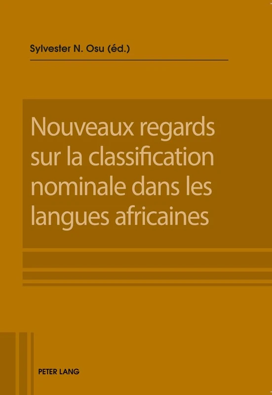 Nouveaux Regards Sur La Classification Nominale Dans Les Langues Africaines