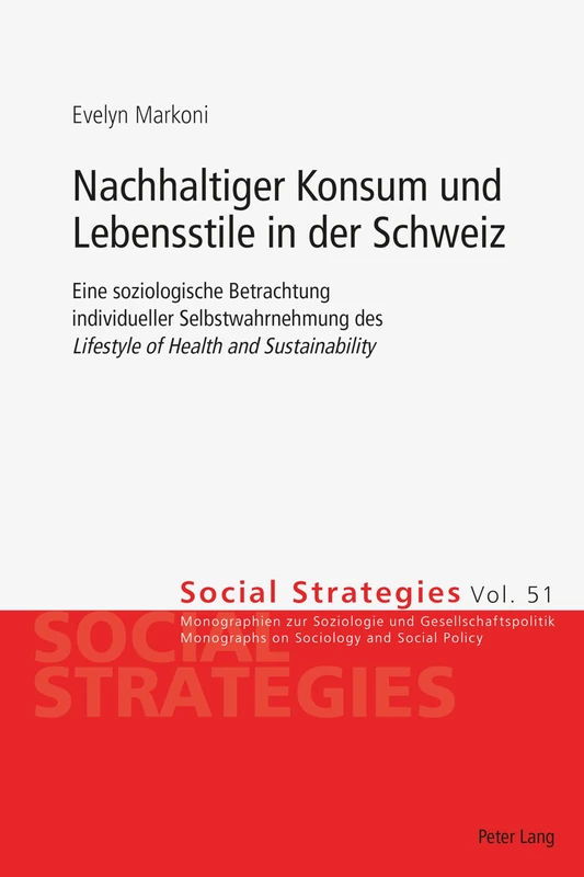 Nachhaltiger Konsum und Lebensstile in der Schweiz: Eine soziologische Betrachtung individueller Selbstwahrnehmung des Lifestyle of Health and Sustainability: 51 (Social Strategies) - Image 1