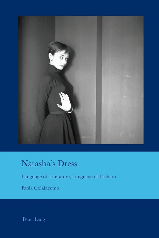 Natasha's Dress: Language of Literature, Language of Fashion: 41 (Cultural Interactions: Studies in the Relationship between the Arts)