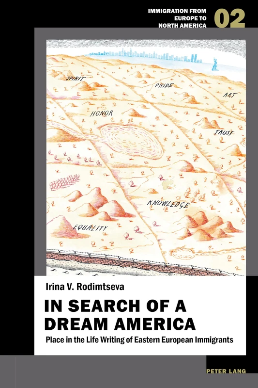 In Search of a Dream America: Place in the Life Writing of Eastern European Immigrants: 2 (Immigration from Europe to North America)