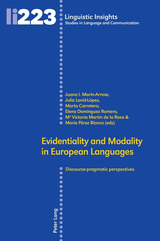 Evidentiality and Modality in European Languages: Discourse-pragmatic perspectives: 223 (Linguistic Insights: Studies in Language and Communication)
