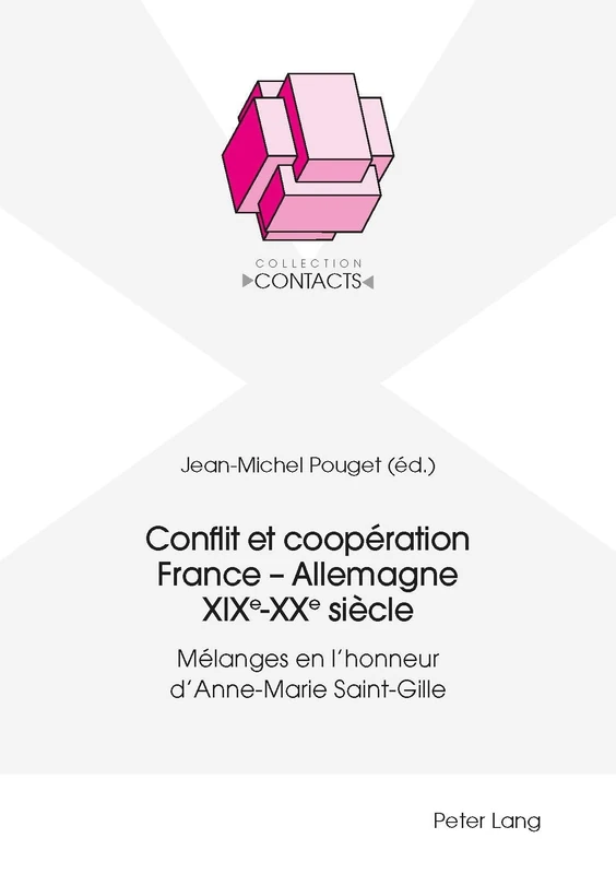 Conflit et coopération France - Allemagne XIXe-XXe siècle: Mélanges en l'honneur d'Anne-Marie Saint-Gille: 3 (Contacts) - Image 1