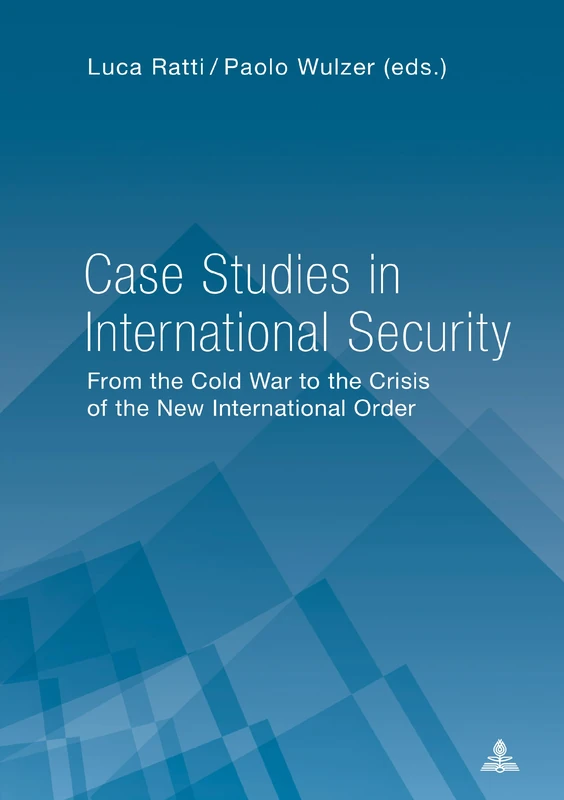 Case Studies in International Security: From the Cold War to the Crisis of the New International Order