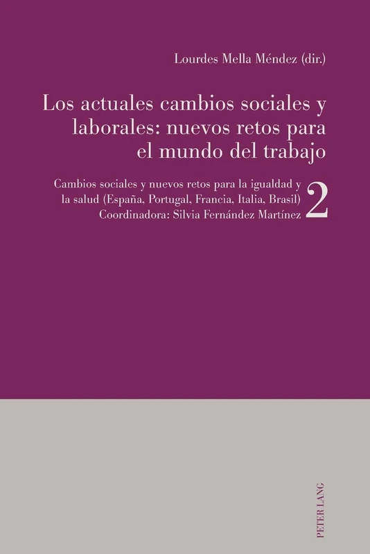 Los actuales cambios sociales y laborales: nuevos retos para el mundo del trabajo: Libro 2: Cambios sociales y nuevos retos para la igualdad y la salud (España, Portugal, Francia, Italia)