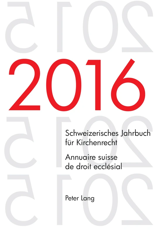 Schweizerisches Jahrbuch fuer Kirchenrecht. Bd. 21 (2016) - Annuaire suisse de droit ecclésial. Vol. 21 (2016): Herausgegeben im Auftrag der ... Jahrbuch Fuer Kirchenrecht / Annuaire Suisse)