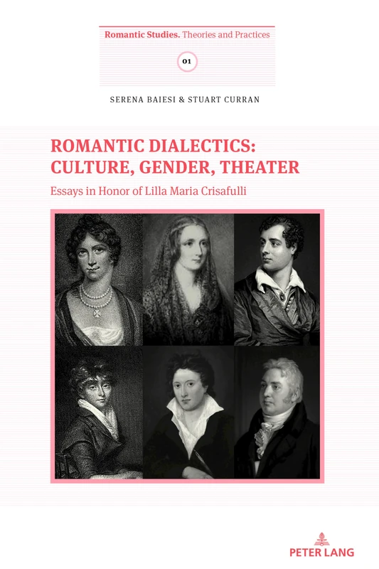 Romantic Dialectics: Culture, Gender, Theater: Essays in Honor of Lilla Maria Crisafulli: 1 (Romantic Studies: Theories and Practices)