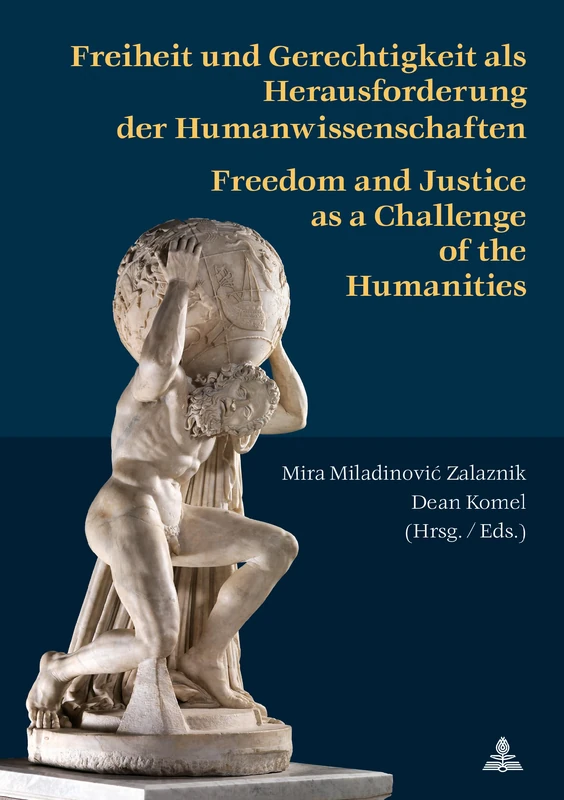 Freiheit und Gerechtigkeit als Herausforderung der Humanwissenschaften: Freedom and Justice as a Challenge of the Humanities