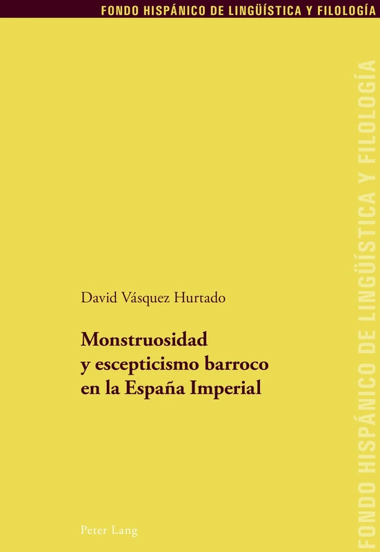 Monstruosidad y escepticismo barroco en la España Imperial: 28 (Fondo Hispánico de Lingüística Y Filología) - Image 1