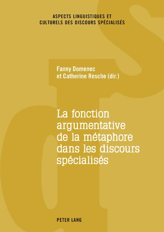 La fonction argumentative de la métaphore dans les discours spécialisés: 3 (Aspects Linguistiques Et Culturels Des Discours Spécialisés)