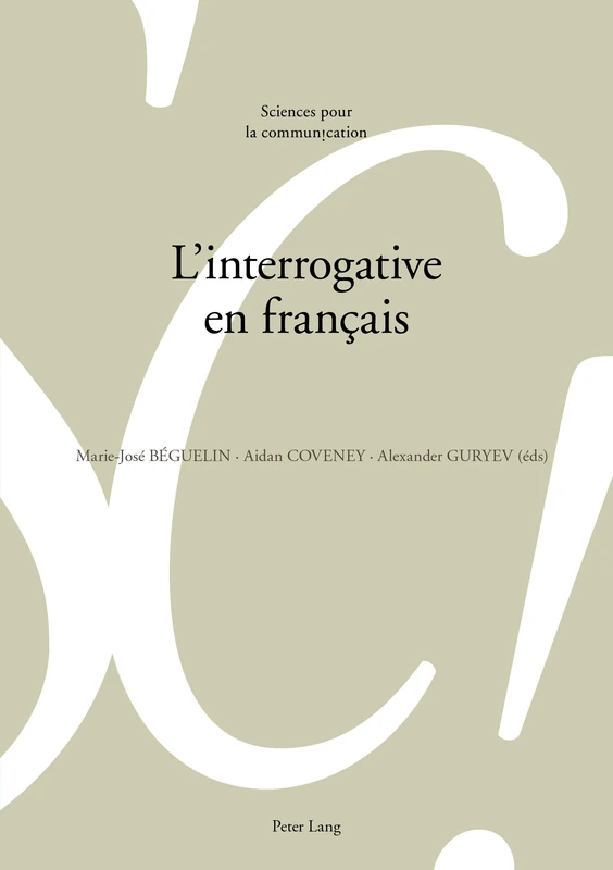 L'Interrogative En Français: 124 (Sciences Pour La Communication)