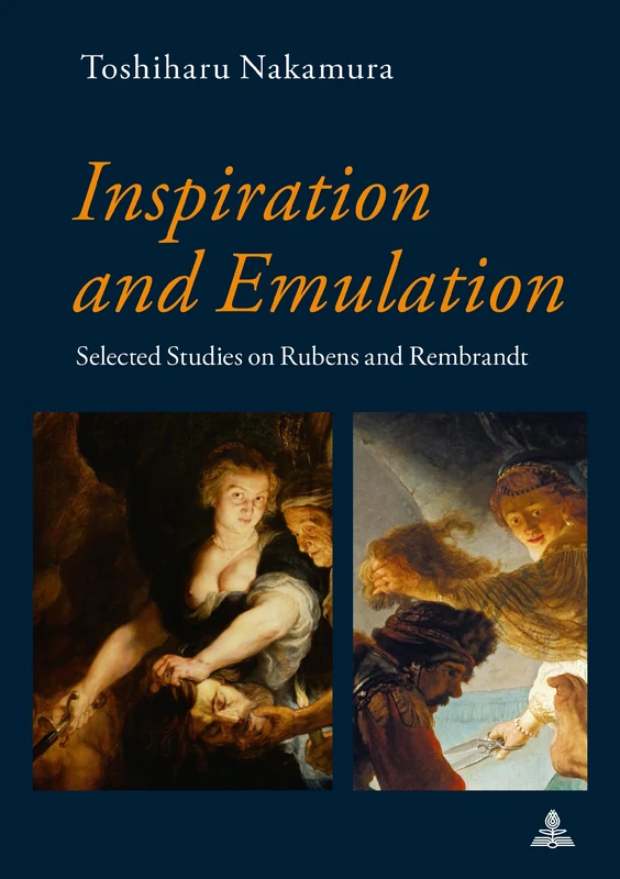 Inspiration and Emulation: Selected Studies on Rubens and Rembrandt